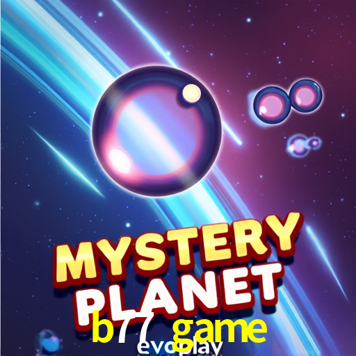 Benefícios da Conta b77 game