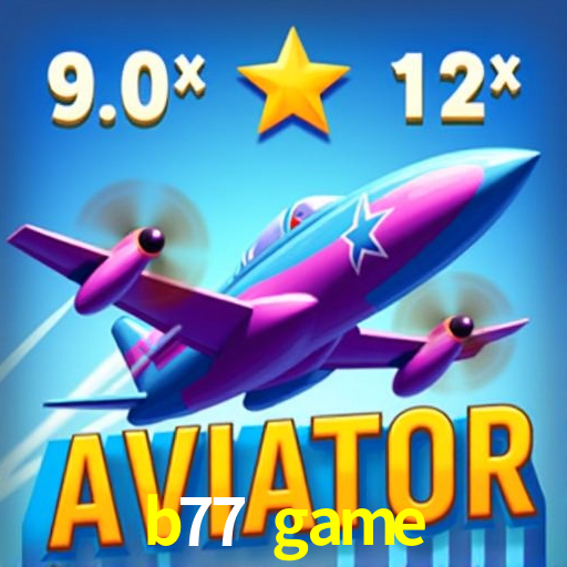 Login Seguro b77 game